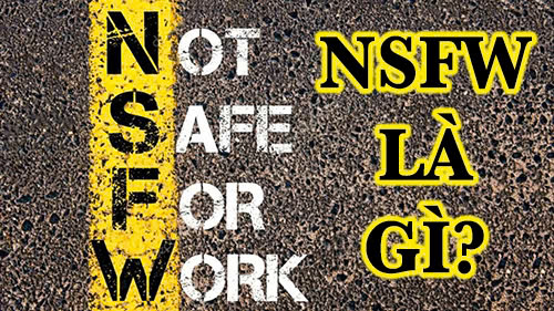 NSFW là gì? Nhận diện nhãn cảnh báo trên không gian mạng