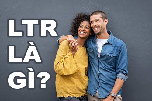 LTR là gì? 4 Biểu hiện nhận biết người đang tìm kiếm LTR